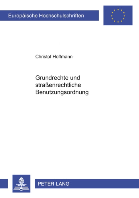 Grundrechte Und Straßenrechtliche Benutzungsordnung