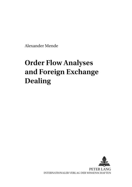 Order Flow Analyses and Foreign Exchange Dealing: v. 4