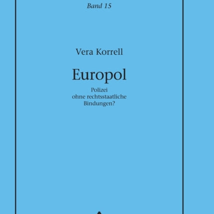 Europol: Polizei ohne rechtsstaatliche Bindungen?
