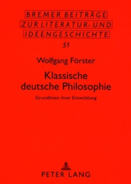 Klassische Deutsche Philosophie: Grundlinien Ihrer Entwicklung