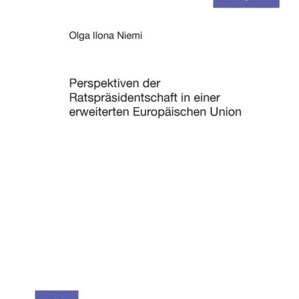 Perspektiven der Ratspraesidentschaft in einer