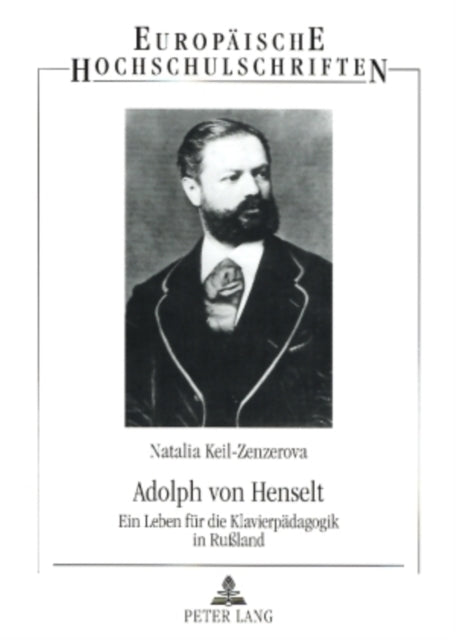 Adolph Von Henselt: Ein Leben Fuer Die Klavierpaedagogik in Rußland