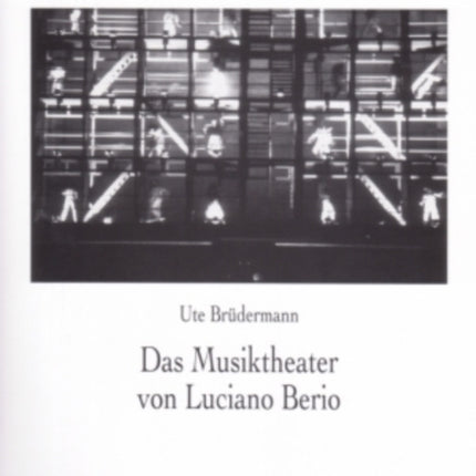 Das Musiktheater Von Luciano Berio