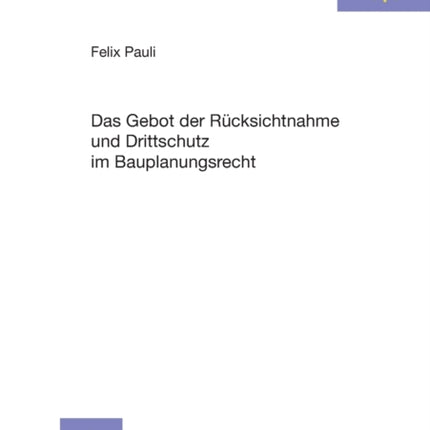 Das Gebot der Ruecksichtnahme und Drittschutz im