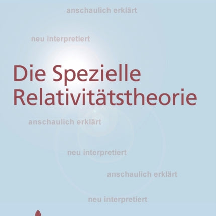 Die Spezielle Relativitaetstheorie: anschaulich
