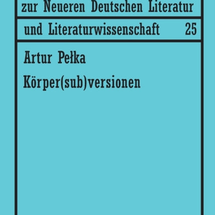 Koerper(sub)versionen: Zum Koerperdiskurs in
