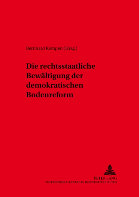 Die Rechtsstaatliche Bewaeltigung Der Demokratischen Bodenreform