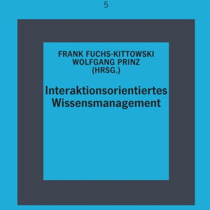 Interaktionsorientiertes Wissensmanagement