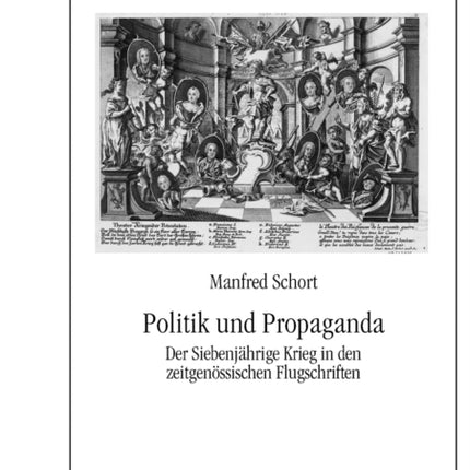 Politik und Propaganda: Der Siebenjaehrige Krieg