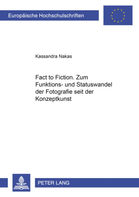 «From Fact to Fiction». Zum Funktions- Und Statuswandel Der Fotografie Seit Der Konzeptkunst