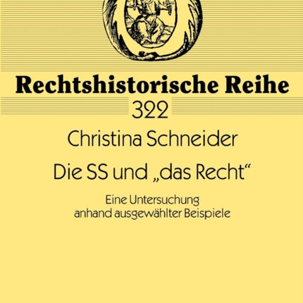 Die SS und das Recht: Eine Untersuchung anhand