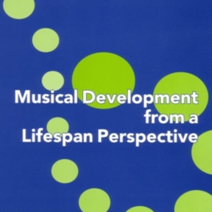 Musical Development from a Lifespan Perspective