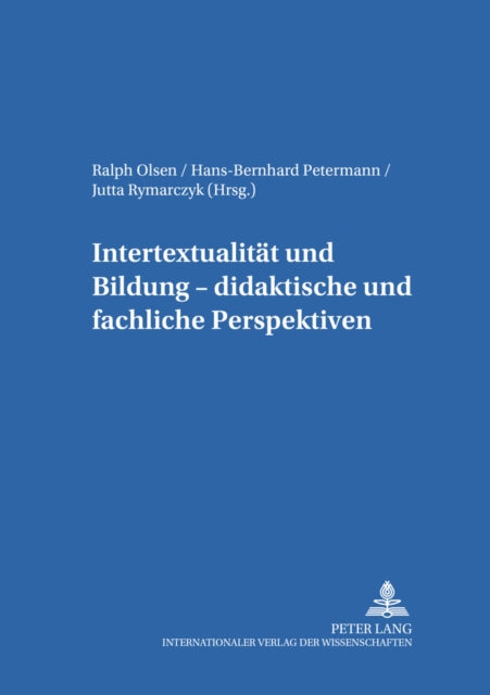 Intertextualitaet Und Bildung - Didaktische Und Fachliche Perspektiven