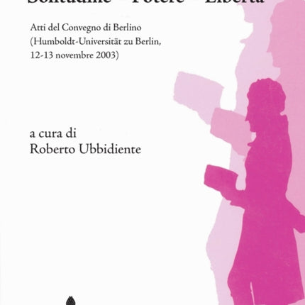 Vittorio Alfieri: Solitudine - Potere - Libertà