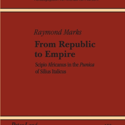From Republic to Empire: Scipio Africanus in the
