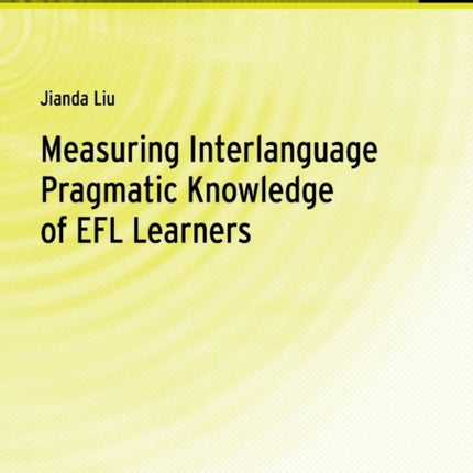 Measuring Interlanguage Pragmatic Knowledge of