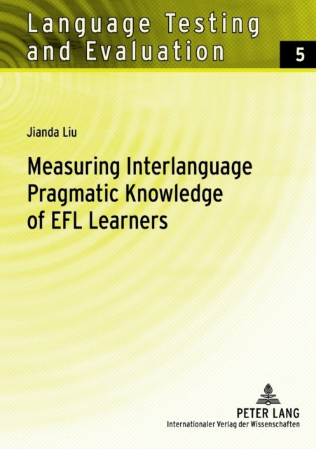 Measuring Interlanguage Pragmatic Knowledge of