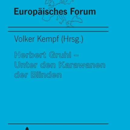 Herbert Gruhl - Unter den Karawanen der Blinden:
