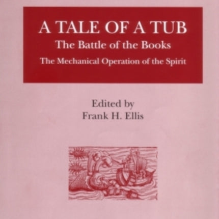 A Tale of a Tub: The Battle of the Books The Mechanical Operation of the Spirit