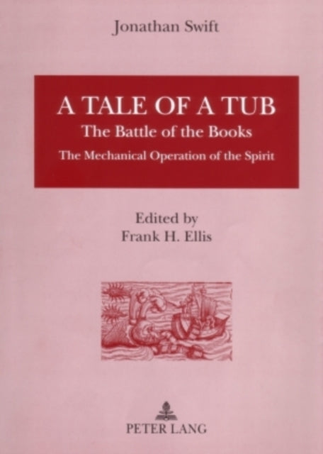 A Tale of a Tub: The Battle of the Books The Mechanical Operation of the Spirit