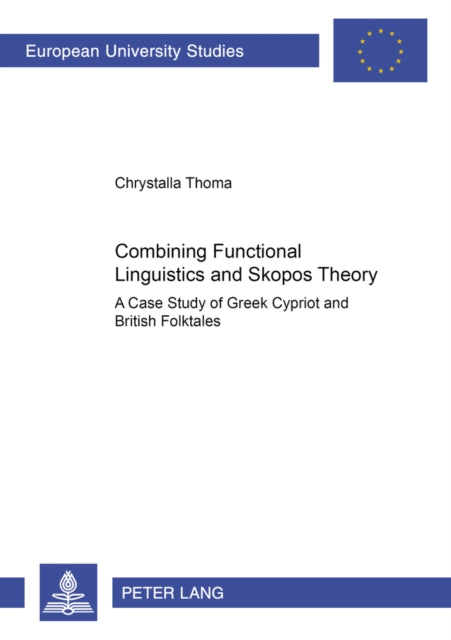 Combining Functional Linguistics and Skopos Theory: A Case Study of Greek Cypriot and British Folktales