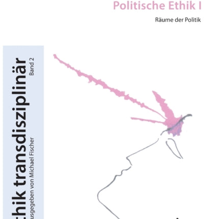Politische Ethik I: Raeume der Politik