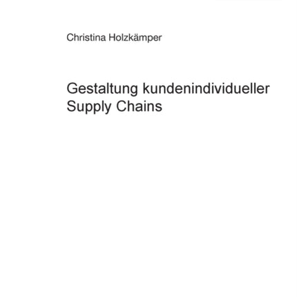 Gestaltung kundenindividueller Supply Chains: