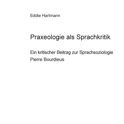 Praxeologie als Sprachkritik: Ein kritischer