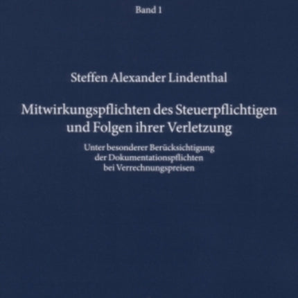 Mitwirkungspflichten Des Steuerpflichtigen Und Folgen Ihrer Verletzung: Unter Besonderer Beruecksichtigung Der Dokumentationspflichten Bei Verrechnungspreisen