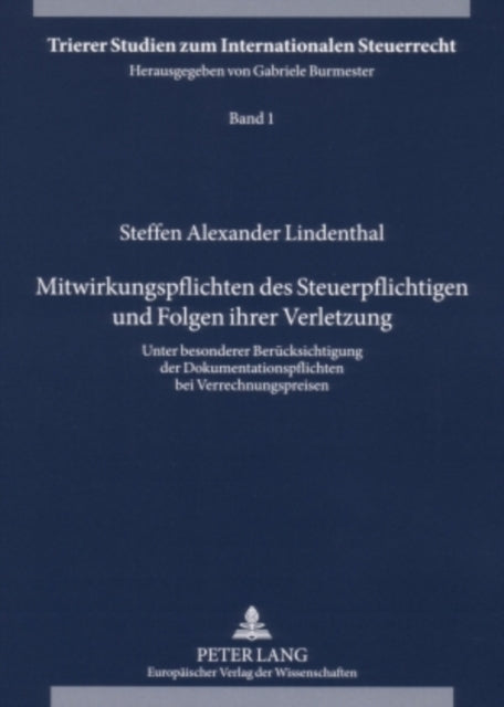 Mitwirkungspflichten Des Steuerpflichtigen Und Folgen Ihrer Verletzung: Unter Besonderer Beruecksichtigung Der Dokumentationspflichten Bei Verrechnungspreisen