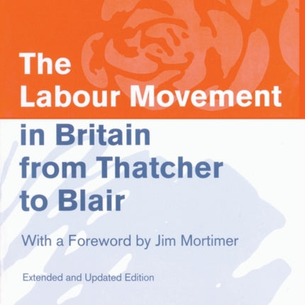 The Labour Movement in Britain from Thatcher to