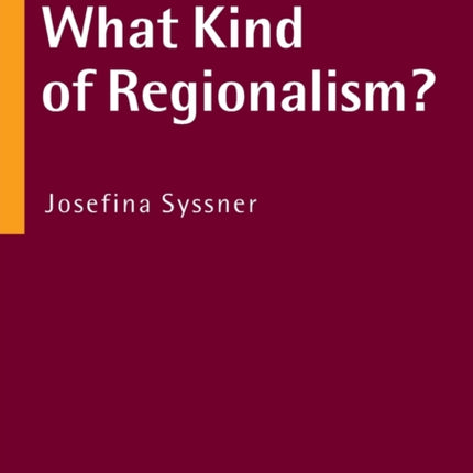 What Kind of Regionalism?: Regionalism and Region