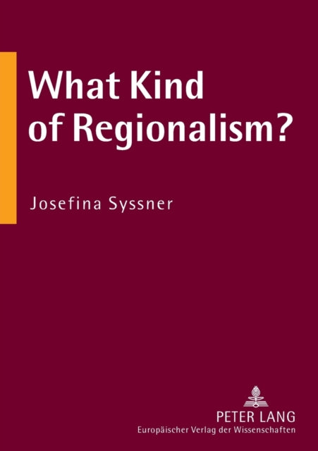 What Kind of Regionalism?: Regionalism and Region