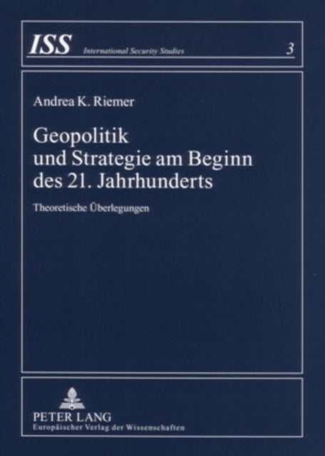 Geopolitik Und Strategie Am Beginn Des 21. Jahrhunderts: Theoretische Ueberlegungen