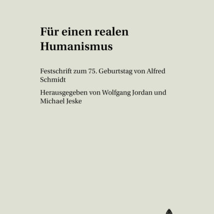 Fuer Einen Realen Humanismus: Festschrift Zum 75. Geburtstag Von Alfred Schmidt