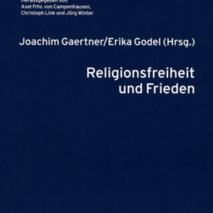 Religionsfreiheit Und Frieden: Vom Augsburger Religionsfrieden Zum Europaeischen Verfassungsvertrag