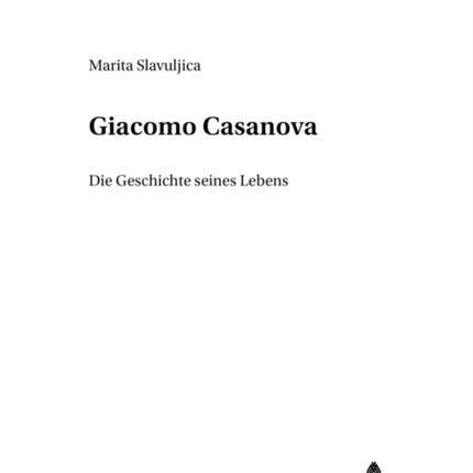 Giacomo Casanova: Die Geschichte Seines Lebens