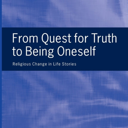 From Quest for Truth to Being Oneself: Religious