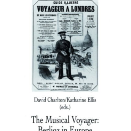 The Musical Voyager: Berlioz in Europe