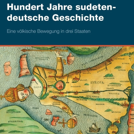 Hundert Jahre sudetendeutsche Geschichte: Eine