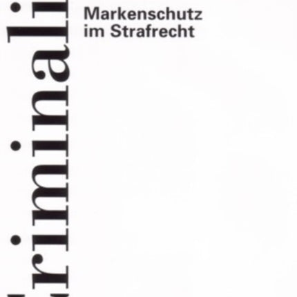 Markenschutz Im Strafrecht: Die Rechtslage in Deutschland Und Den USA