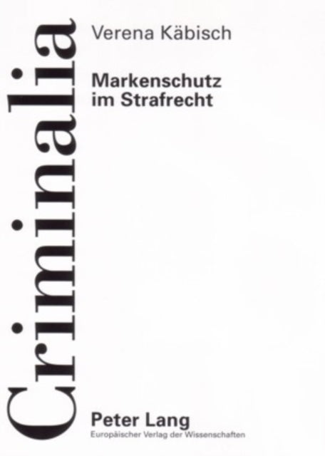 Markenschutz Im Strafrecht: Die Rechtslage in Deutschland Und Den USA