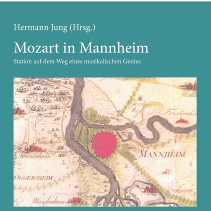 Mozart in Mannheim: Station auf dem Weg eines