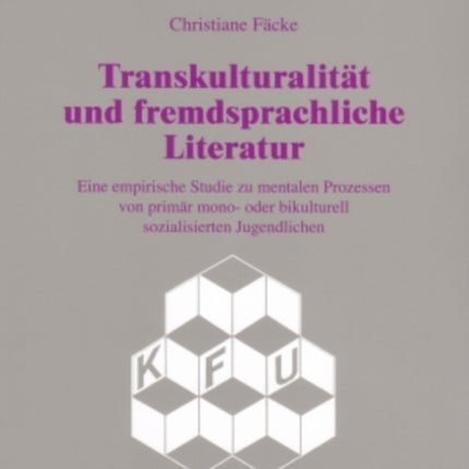 Transkulturalitaet Und Fremdsprachliche Literatur: Eine Empirische Studie Zu Mentalen Prozessen Von Primaer Mono- Oder Bikulturell Sozialisierten Jugendlichen