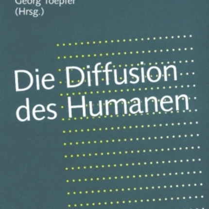 Die Diffusion des Humanen: Grenzregime zwischen "Leben" und "Kulturen"