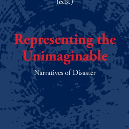 Representing the Unimaginable: Narratives of