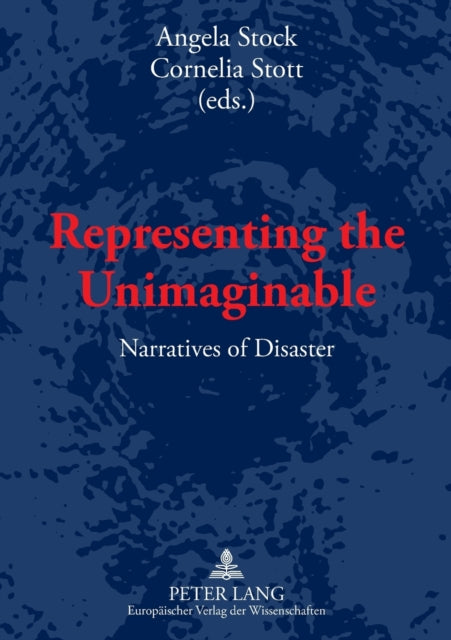 Representing the Unimaginable: Narratives of