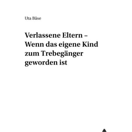 Verlassene Eltern - Wenn Das Eigene Kind Zum Trebegaenger Geworden Ist