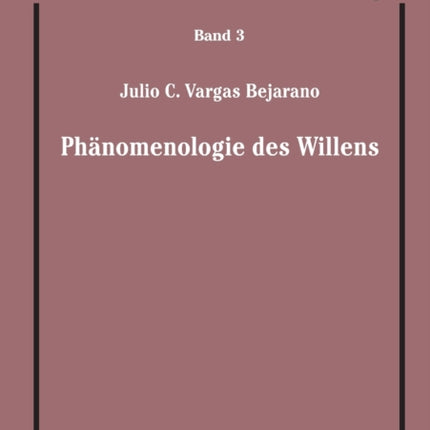 Phaenomenologie des Willens: Seine Struktur, sein