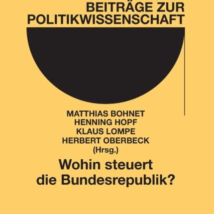 Wohin steuert die Bundesrepublik?: Einige